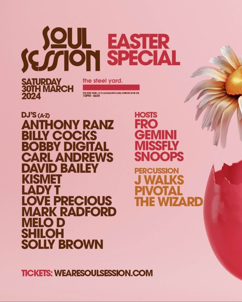 Soul Session - The Easter Special Saturday 30th March 2024 Location: The Steel Yard. 13-16 Allhallows Lane, London EC4R 3UL (Short Walk From Monument & Cannon St Stations)