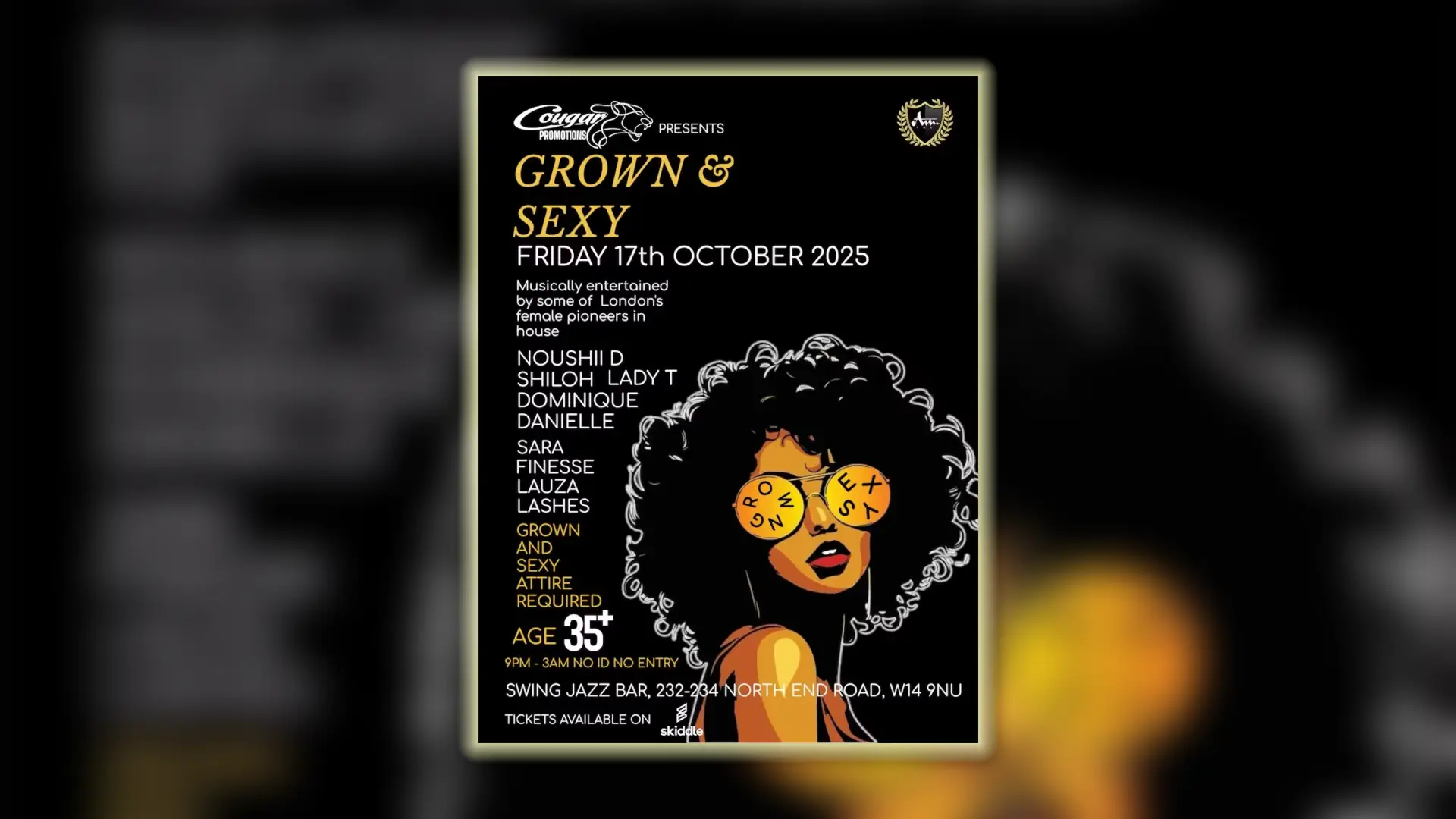 COUGAR PROMOTIONS presents Grown & Sexy. House music for the mature raver. Pioneers of House Music musically entertaining you throughout the night.